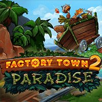 Factory Town 2: Paradise
